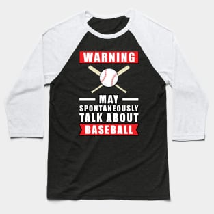 Warning May Spontaneously Talk About Baseball Baseball T-Shirt